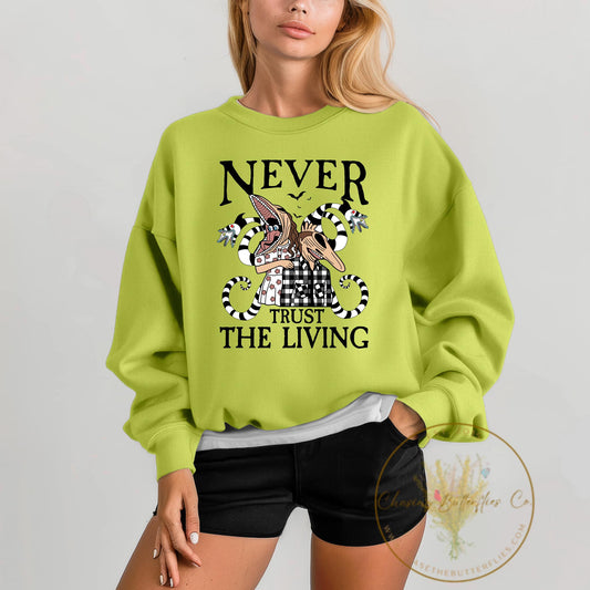 Never Trust the Living Crewneck