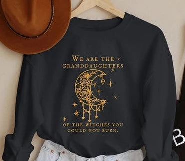 We are the granddaughters of the witches you could not burn crewneck - www.chasethebutterflies.com